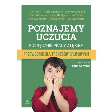 Poznajemy uczucia. Podręcznik pracy z lękiem