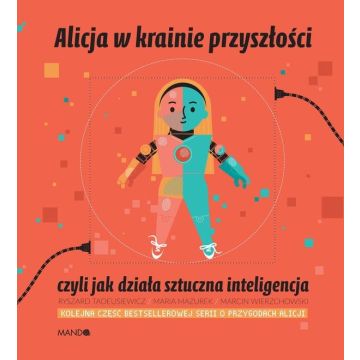 Alicja w krainie przyszłości, czyli jak działa...