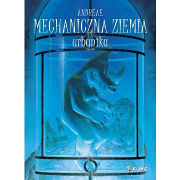 Mechaniczna ziemia T.3 Urbanika