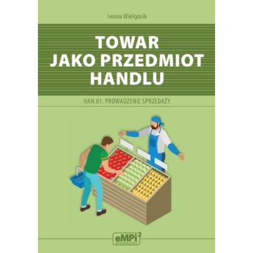 Kwalifikacja HAN.01 Towar jako przedmiot handlu