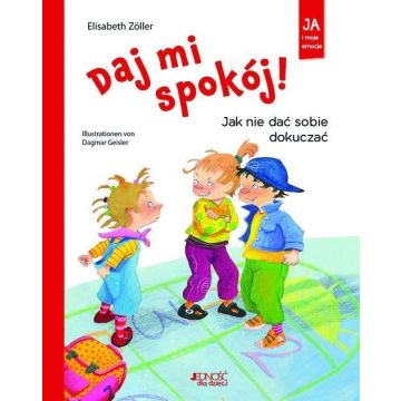 Daj mi spokój! Jak nie dać sobie dokuczać