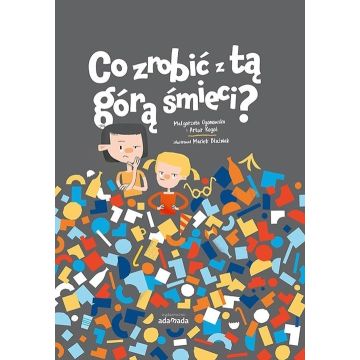 Co zrobić z tą górą śmieci?