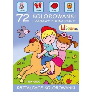 Wiosna. 72 kolorowanki i zabawy edukacyjne