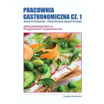 Pracownia gastronomiczna cz.1. Kwalifikacja HGT.02