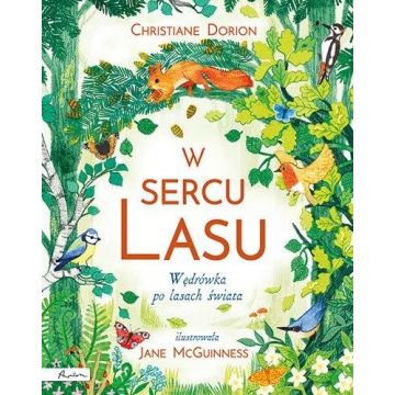 W sercu lasu. Wędrówka po lasach świata