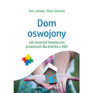 Dom oswojony. Jak stworzyć bezpieczną przestrzeń..