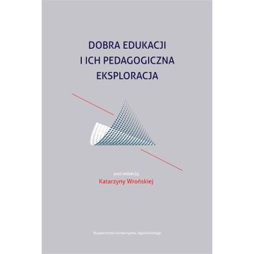 Dobra edukacji i ich pedagogiczna eksploracja