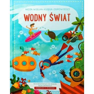Moja wielka księga odpowiedzi. Wodny świat