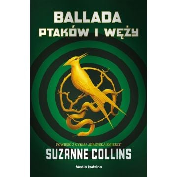 Igrzyska śmierci T.4 Ballada ptaków i węży