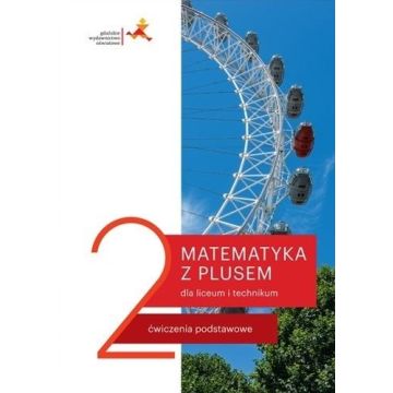 Matematyka LO 2 Z Plusem Ćwiczenia podstawowe