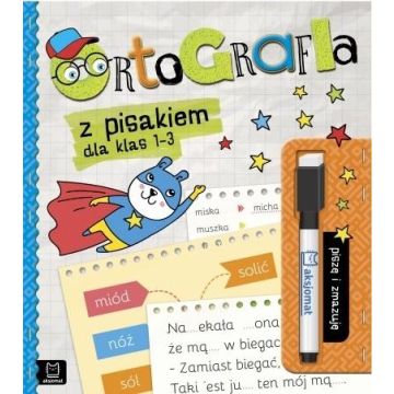 Ortografia z pisakiem dla kl. 1-3. Piszę i zmazuję