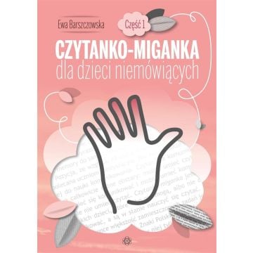Czytanko - miganka dla dzieci niemówiących cz.1