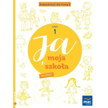 Ja i Moja Szkoła na nowo. Domowniczek SP 3 cz.1