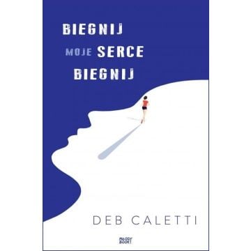 Biegnij, moje serce, biegnij