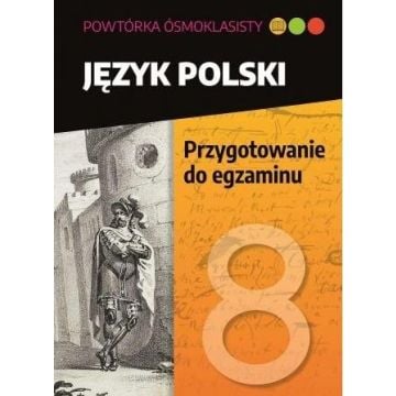 Powtóka ósmoklasisty. J.pol. Przygotownie do egz.