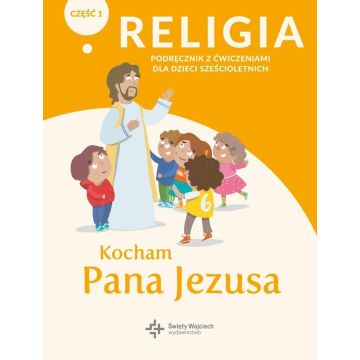 Katechizm 6-latek Kocham Pana Jezusa podr/ćw cz.1
