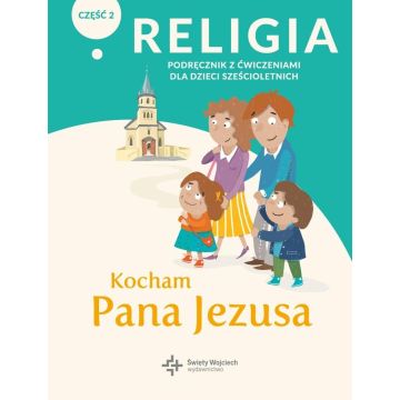Katechizm 6-latek Kocham Pana Jezusa podr/ćw cz.2