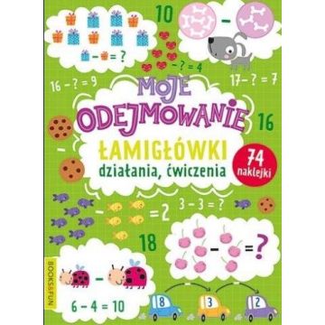 Moje odejmowanie. Łamigłówki, działania, ćwiczenia