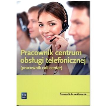Pracownik obsługi telef. - call center. Podr. WSIP