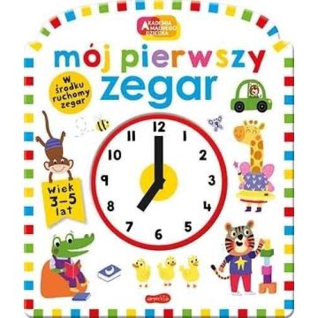Akademia mądrego dziecka. Mój pierwszy zegar