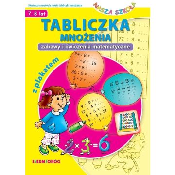 Tabliczka mnożenia z plakatem. Zabawy i ćwiczenia