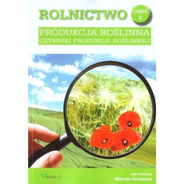 Rolnictwo cz.5 Produkcja roślinna
