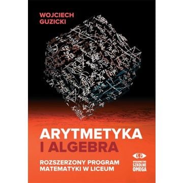 Arytmetyka i algebra. Rozszerzony program mat.