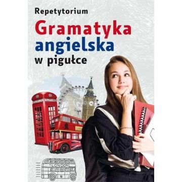 Repetytorium. Gramatyka angielska w pigułce