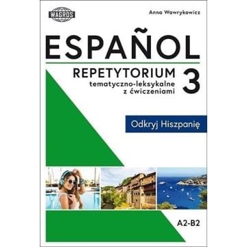 Espanol. Repetytorium tematyczno-leksykalne z ćw 3