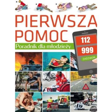 Pierwsza pomoc. Poradnik dla młodzieży