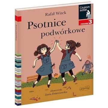 Czytam sobie - Psotnice podwórkowe. Poziom 3