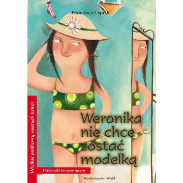 Weronika nie chce zostać modelką