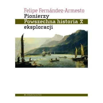 Pionierzy. Powszechna historia eksploracji