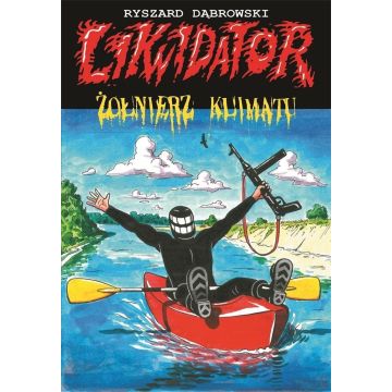 Likwidator. Żołnierz klimatu T.17
