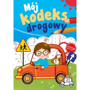 Mój kodeks drogowy. Mój kodeks drogowy