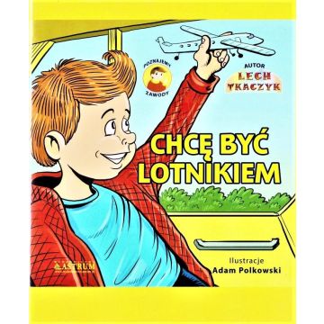 Chcę być lotnikiem. Poznajemy zawody + CD