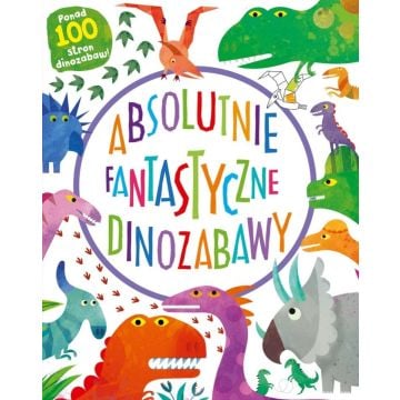 Absolutnie fantastyczne dinozabawy