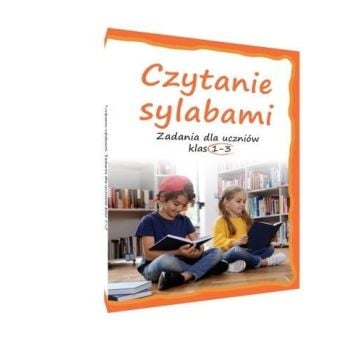 Czytanie sylabami. Zadania dla uczniów klas 1-3