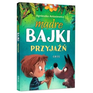 Mądre bajki - przyjaźń TW GREG