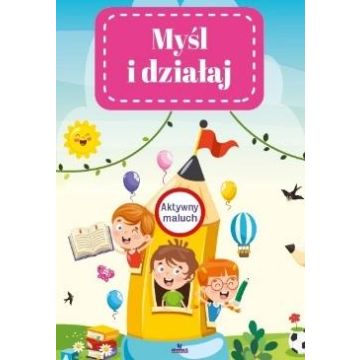 Myśl i działaj. Aktywny maluch.