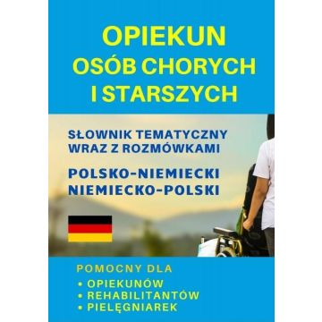 Opiekun osób chorych i starszych Słownik niemiecki