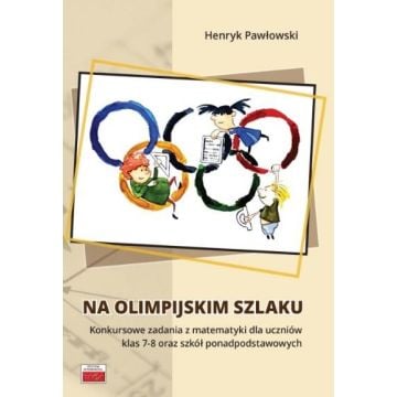 Na olimpijskim szlaku. Konkursowe zadania..