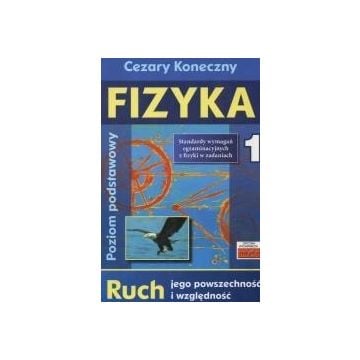 Fizyka 1. Ruch jego powszechność i względność
