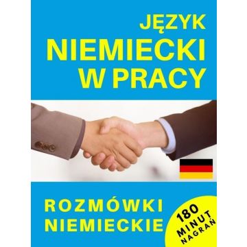 Język niemiecki w pracy. Rozmówki niemieckie + CD