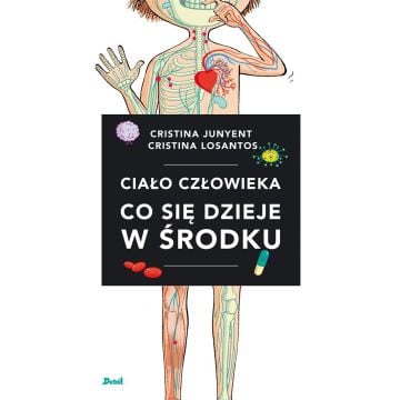 Ciało człowieka. Co się dzieje w środku