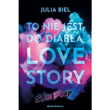 To nie jest, do diabła, love story! Skin deep