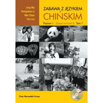 Zabawa z językiem chińskim ćw. B T.1 Poziom 1