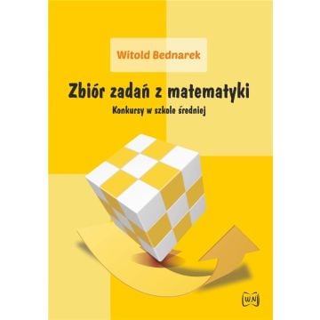Zbiór zadań z matematyki. Konkursy w szkole...