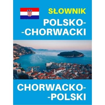 Słownik polsko-chorwacki chorwacko-polski