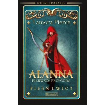 Alanna. Pierwsza przygoda.Pieśń lwicy tom 1